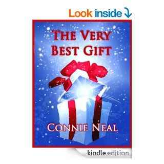 The Very Best Gift eBook Connie Neal, Casey Neal Kindle Store