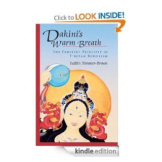 Dakini's Warm Breath The Feminine Principle in Tibetan Buddhism eBook Judith Simmer Brown Kindle Store