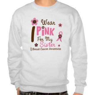 Breast Cancer I Wear Pink For My Sister 12 Sweatshirt