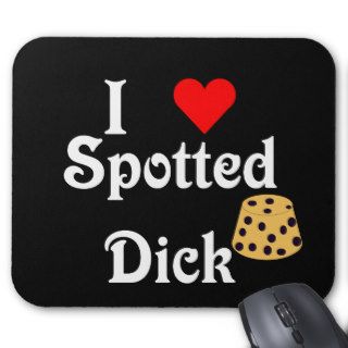 I Heart Spotted Dick   Mousepad