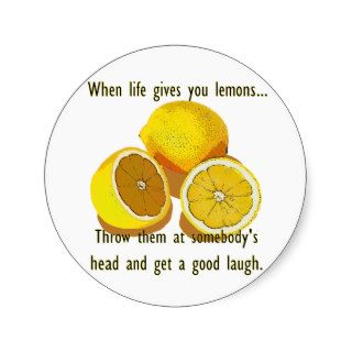 When Life Gives You Lemons Dark Humor Sticker
