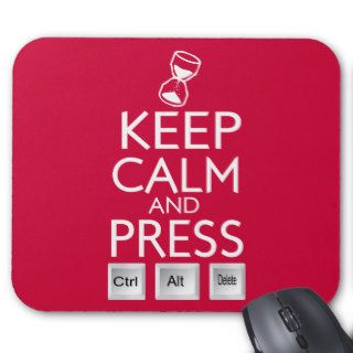 Keep Calm and press control Alt and delete funny Mouse Pad