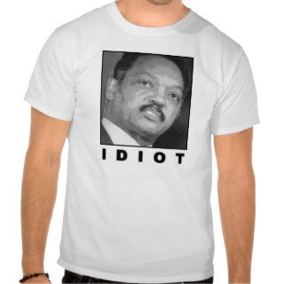 Idiot Jesse Jackson Tee Shirt