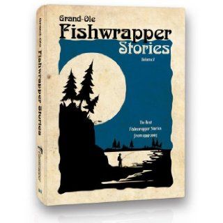 Grand Ole Fishwrapper Stories Vol. 1 (Volume 1) Little Mountain Printing 9780965684262 Books