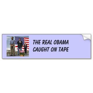 THE REAL OBAMA,WHAT YOU SEE IS WHAT YOU GET BUMPER STICKER