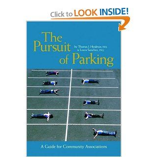 The Pursuit of Parking A Guide for Community Associations Thomas J. Hindman, Loura Sanchez 9780944715826 Books