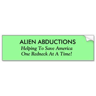 ALIEN ABDUCTIONS, Helping To Save America, OneBumper Stickers