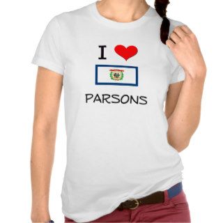 I Love Parsons West Virginia Tshirts