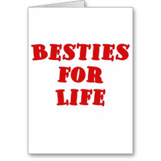 Besties for Life Greeting Cards
