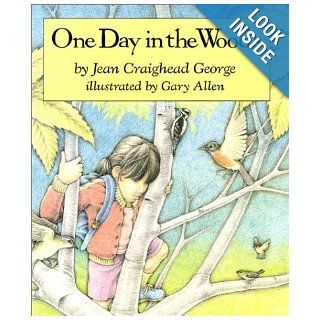 One Day in the Woods Jean Craighead George, Gary Allen 9780690047240 Books