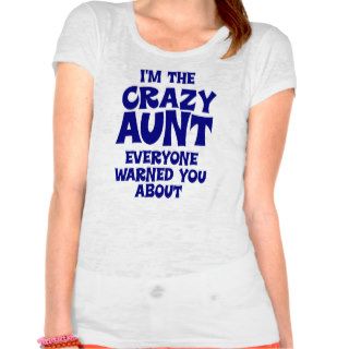 Funny Crazy Aunt T Shirts