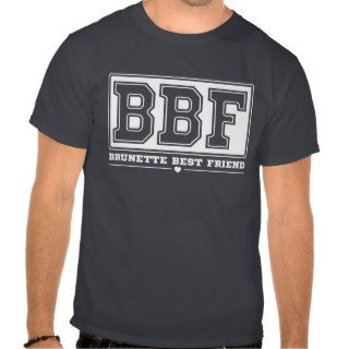 BBF Brunette Best Friend Shirts