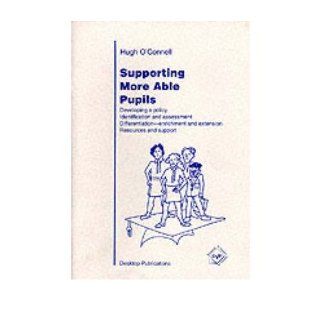 Supporting More Able Pupils (Paperback)   Common By (author) Hugh O'Connell 0884719640234 Books