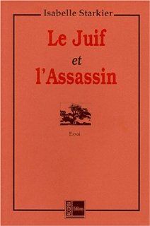 Le juif et l'assassin Essai (Collection L'arbre a palabres) (French Edition) Isabelle Starkier 9782912525130 Books