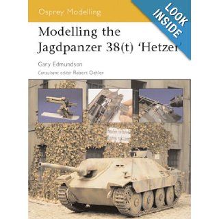 Modelling the Jagdpanzer 38(t) 'Hetzer' (Osprey Modelling) Gary Edmundson 9781841767055 Books