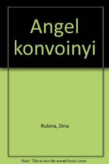 Angel konvoinyi (Russian Edition) Dina Rubina 9785892160209 Books