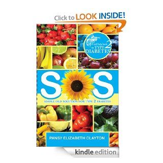 S.0.S. SIMPLE OLD SOLUTION For Type 2 Diabetes eBook Pansy Elizabeth Clayton Kindle Store
