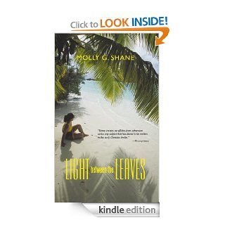 Light between the Leaves eBook MOLLY G. SHANE Kindle Store