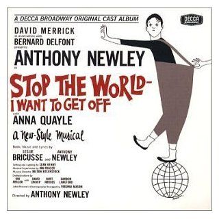 Stop the World   I Want to Get Off (1962 Original Broadway Cast) Cast Recording, Original recording remastered Edition by Anthony Newley (2001) Audio CD Music