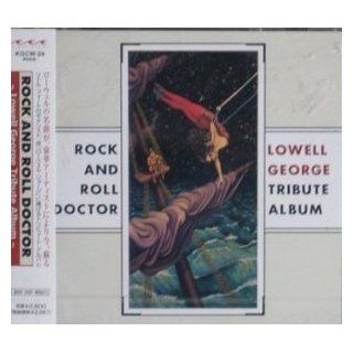 Rock and Roll Doctor A Tribute to Lowell George Music
