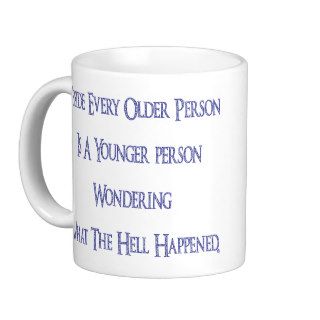 Humorous Funny Getting Older Coffee Mug Cup