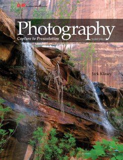 Photography Capture to Presentation (9781605255767) Jack Klasey Books