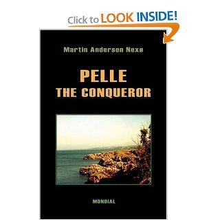 Pelle the Conqueror (Complete Edition Boyhood. Apprenticeship. The Great Struggle. Daybreak) Martin Andersen Nexo, Jessie Muir, Bernard Miall 9781595690289 Books