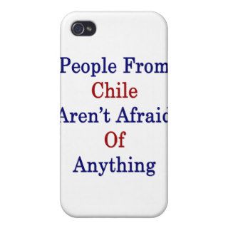 People Chile Aren't Afraid Of Anything iPhone 4 Covers