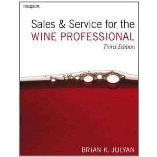 Sales and Service for the Wine Professional Brian K. Julyan 9781844807895 Books