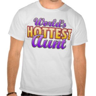 World's Hottest Aunt Tees