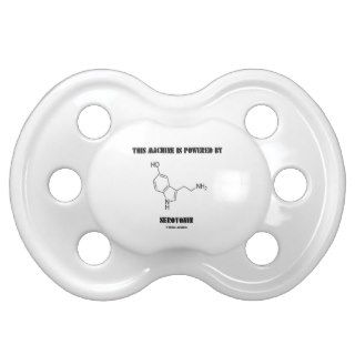 This Machine Is Powered By Serotonin (Chemistry) Baby Pacifier