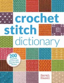 Crochet Stitch Dictionary 200 Essential Stitches With Step by Step Photos (Paperback) Needlework