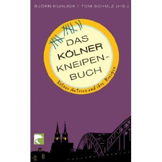 Das Koelner Kneipenbuch Koelner Autoren und ihre Kneipen. Gesamttitel BvT; 453 9783833304538 Books
