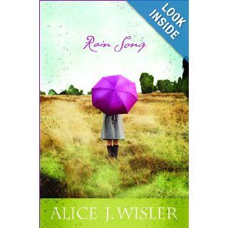 Rain Song Alice J. Wisler 9780764204777 Books