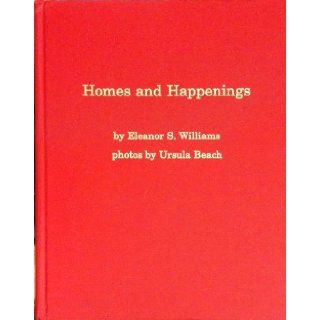 Homes and Happenings Eleanor S Williams, Ursula Beach Books