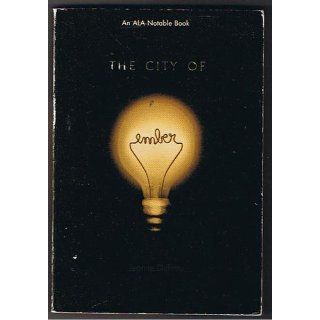 The City of Ember (The First Book of Ember) Jeanne DuPrau 9780375822742 Books