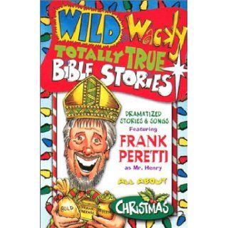 Wild & Wacky Totally True Bible Stories   Christmas Cassette Frank Peretti 0023755079138 Books