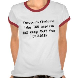Doctor's Orders Tee Shirt