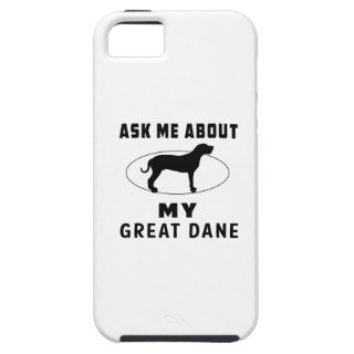 Ask Me About My Great Dane iPhone 5 Case