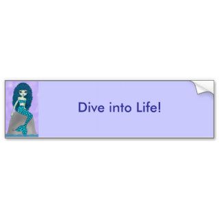 Mermaid, Dive into Life Bumper Sticker