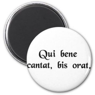 He who sings well, prays twice. refrigerator magnet