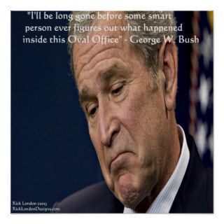 GW Bush "Long Gone" Famous Quote Print