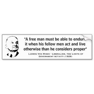A Free Man Must Be Able To Endure Ludwig Von Mises Bumper Sticker