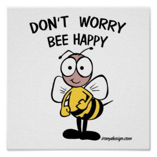 Don't Worry Bee Happy Poster