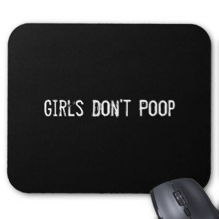 Girls Don't Poop Mouse Mats