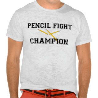 Pencil Fight Champion Shirt
