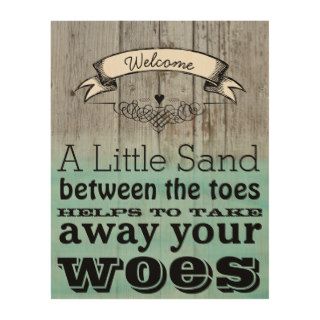 A Little Sand Between the Toes Takes Away Woes Wood Print