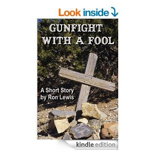 Gunfight With A Fool eBook Ron Lewis, Shiloh Young Kindle Store