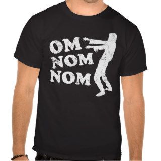 Om Nom Nom Zombie T shirts