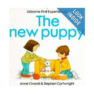 The New Puppy (Usborne First Experiences) Anne Civardi, Stephen Cartwright 9780746015094 Books